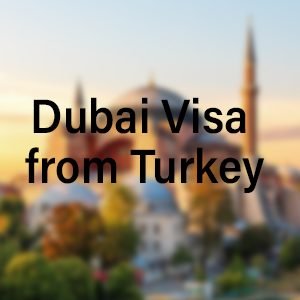Dubai Visa from Turkey